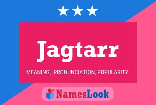 Jagtarr Name Poster