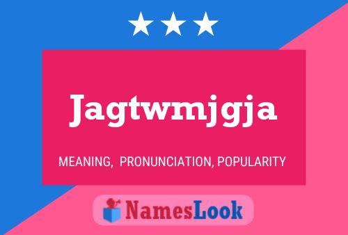 Jagtwmjgja Name Poster