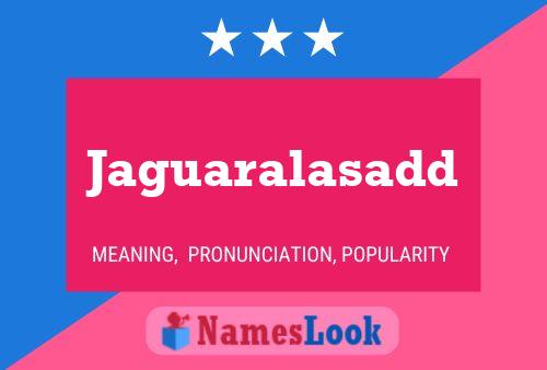 Jaguaralasadd Name Poster