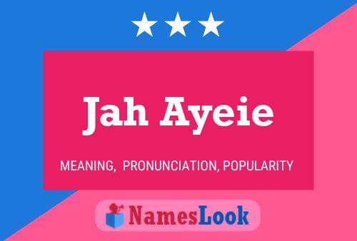 Jah Ayeie Name Poster