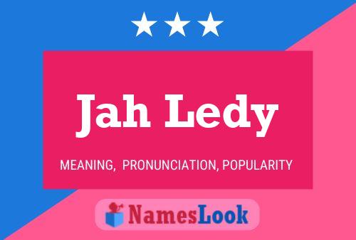 Jah Ledy Name Poster