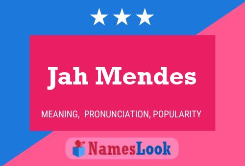 Jah Mendes Name Poster