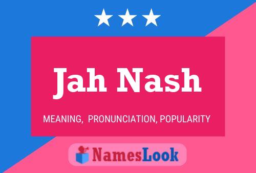 Jah Nash Name Poster