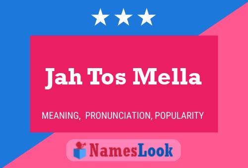 Jah Tos Mella Name Poster