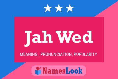 Jah Wed Name Poster