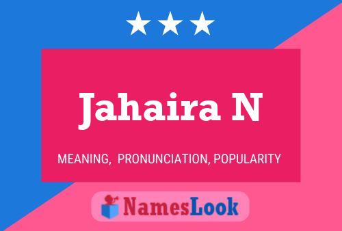 Jahaira N Name Poster