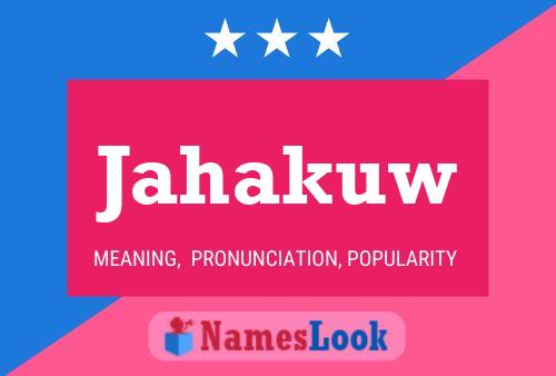 Jahakuw Name Poster