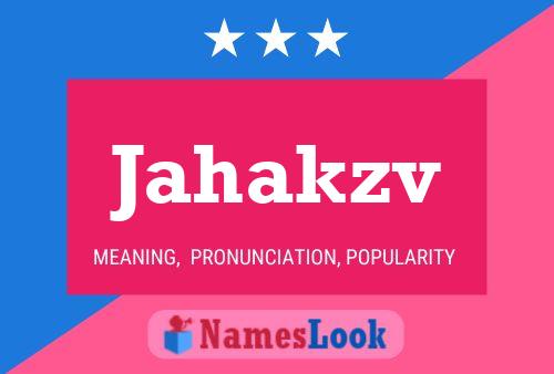 Jahakzv Name Poster