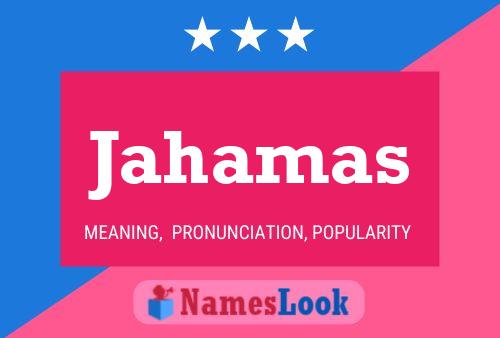 Jahamas Name Poster