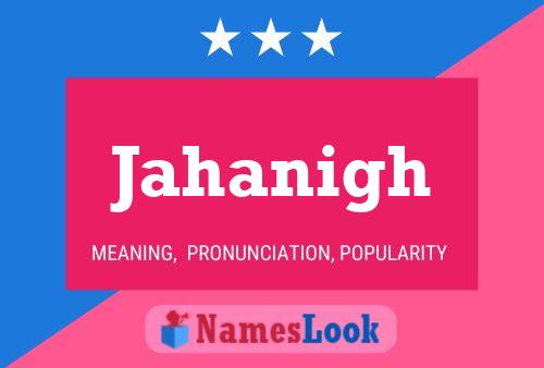 Jahanigh Name Poster