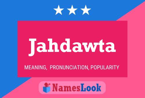 Jahdawta Name Poster