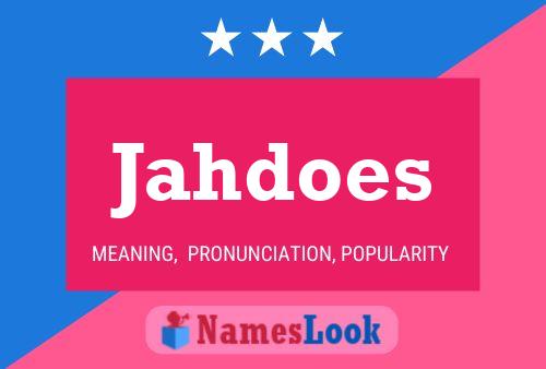 Jahdoes Name Poster