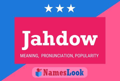 Jahdow Name Poster