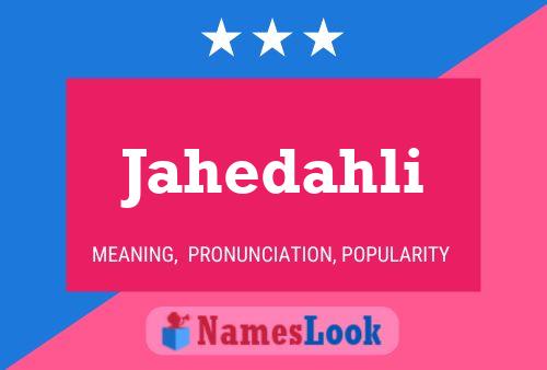 Jahedahli Name Poster