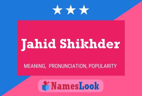 Jahid Shikhder Name Poster