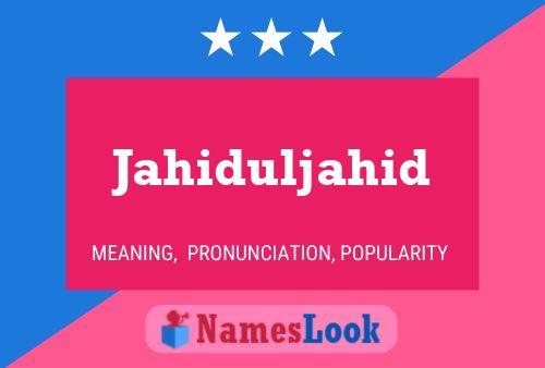 Jahiduljahid Name Poster