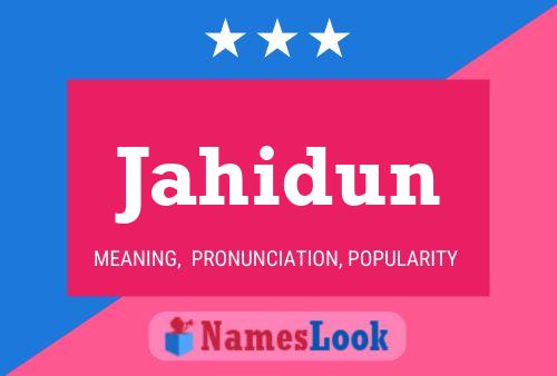 Jahidun Name Poster