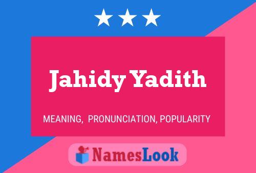 Jahidy Yadith Name Poster