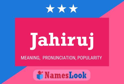 Jahiruj Name Poster