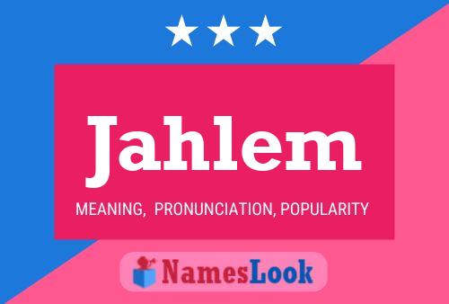 Jahlem Name Poster