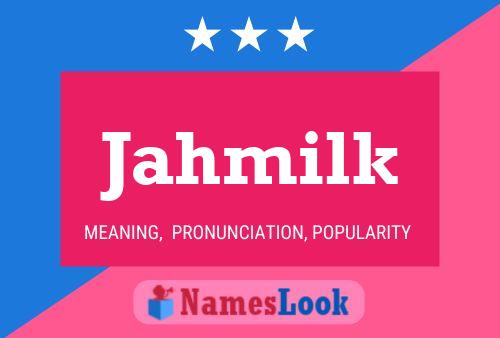 Jahmilk Name Poster