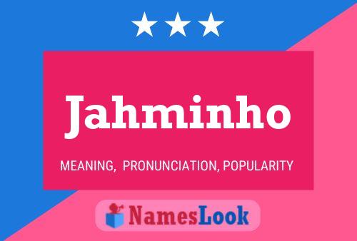 Jahminho Name Poster