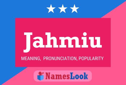 Jahmiu Name Poster