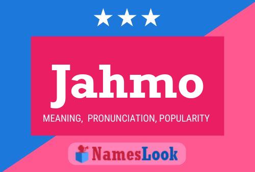 Jahmo Name Poster