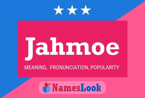 Jahmoe Name Poster