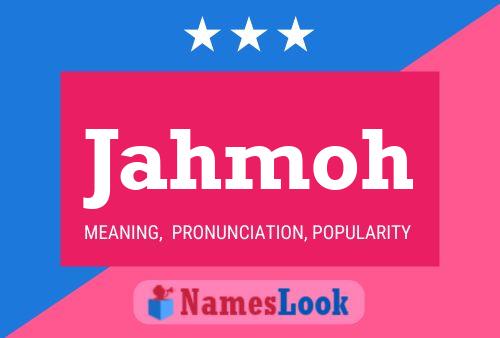 Jahmoh Name Poster