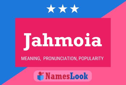 Jahmoia Name Poster