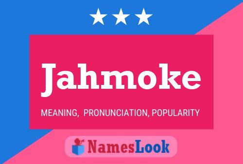 Jahmoke Name Poster