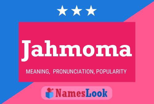 Jahmoma Name Poster