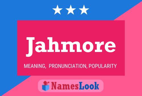 Jahmore Name Poster