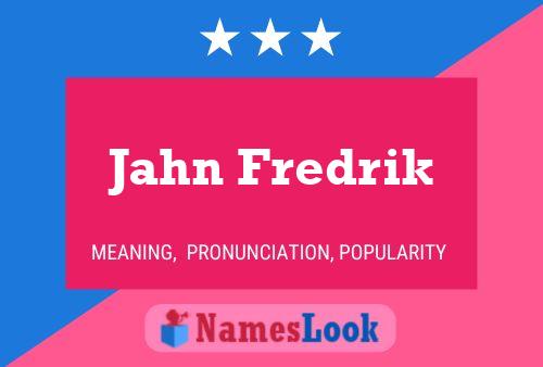 Jahn Fredrik Name Poster