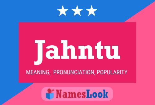 Jahntu Name Poster