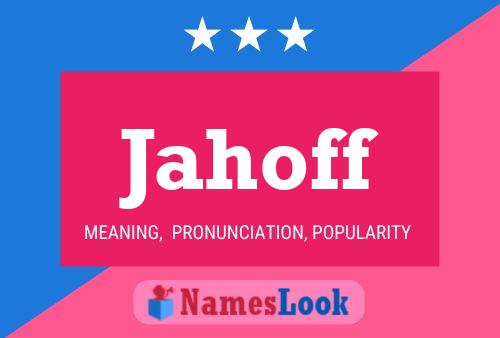 Jahoff Name Poster