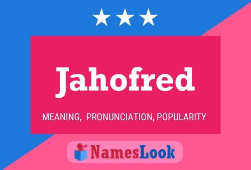 Jahofred Name Poster