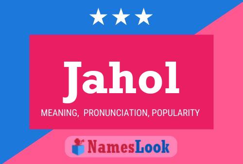 Jahol Name Poster