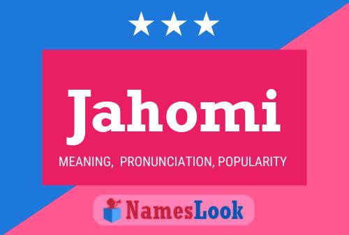 Jahomi Name Poster