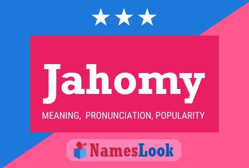 Jahomy Name Poster