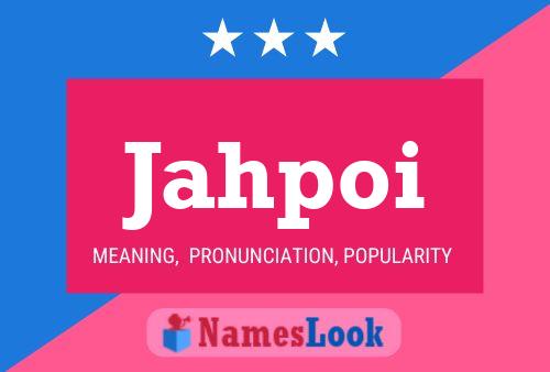 Jahpoi Name Poster