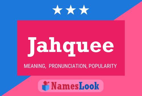 Jahquee Name Poster