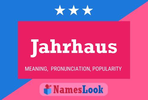 Jahrhaus Name Poster