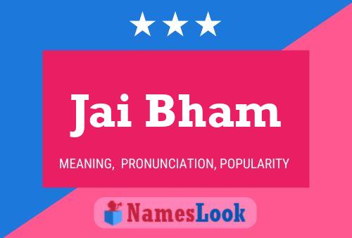 Jai Bham Name Poster