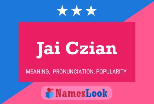 Jai Czian Name Poster