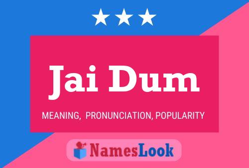 Jai Dum Name Poster