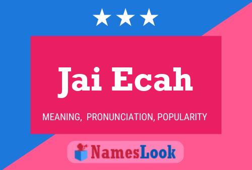 Jai Ecah Name Poster