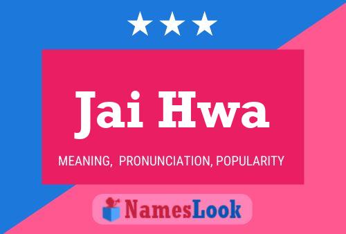 Jai Hwa Name Poster