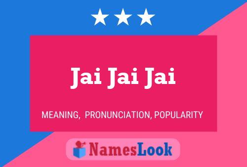 Jai Jai Jai Name Poster